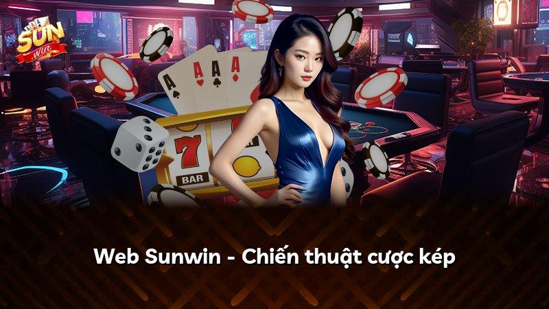 Web Sunwin - Chiến thuật cược kép